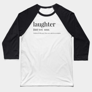 Laughter Definition Baseball T-Shirt